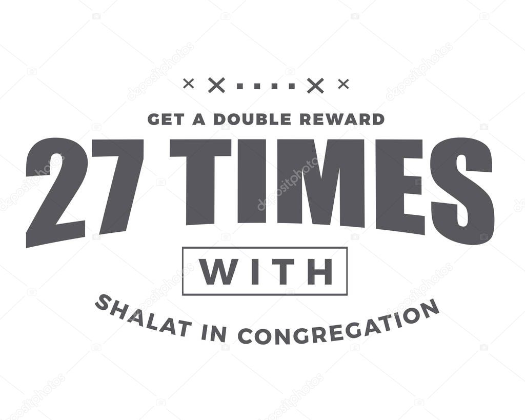 get a double reward 27 times with shalat in congregation