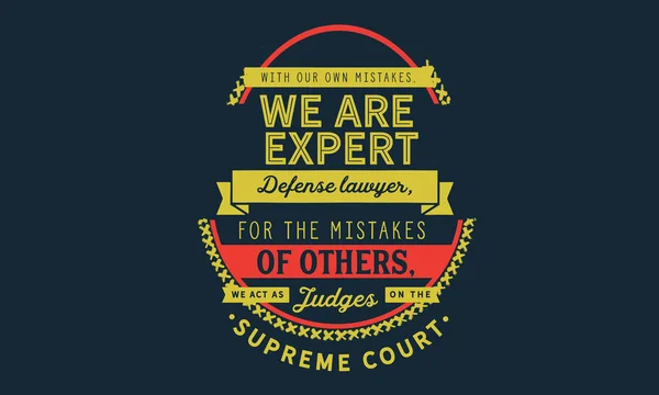 Власними Помилками Експертами Оборонцями Помилками Інших Виступаємо Суддями Верховного Суду — стоковий вектор