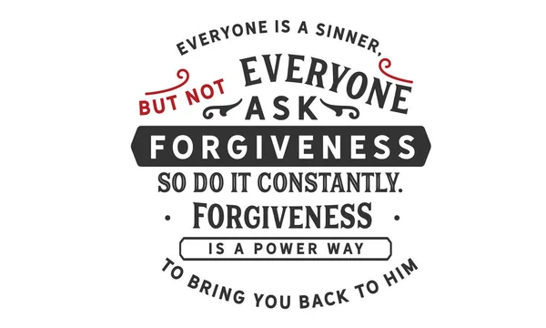 Everyone Sinner Everyone Asks Forgiveness Constantly Forgiveness Powerful Way Bring — Stock Vector