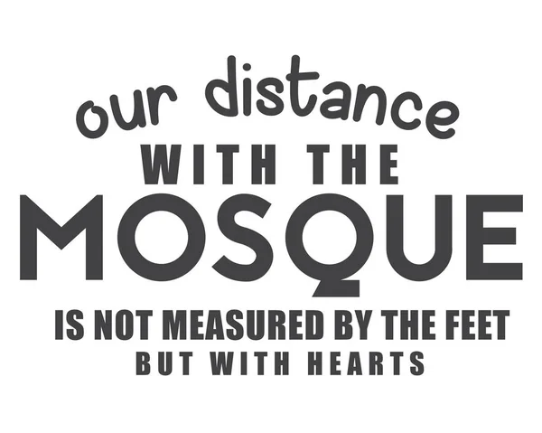 Notre Distance Avec Mosquée Est Pas Mesurée Par Les Pieds — Image vectorielle