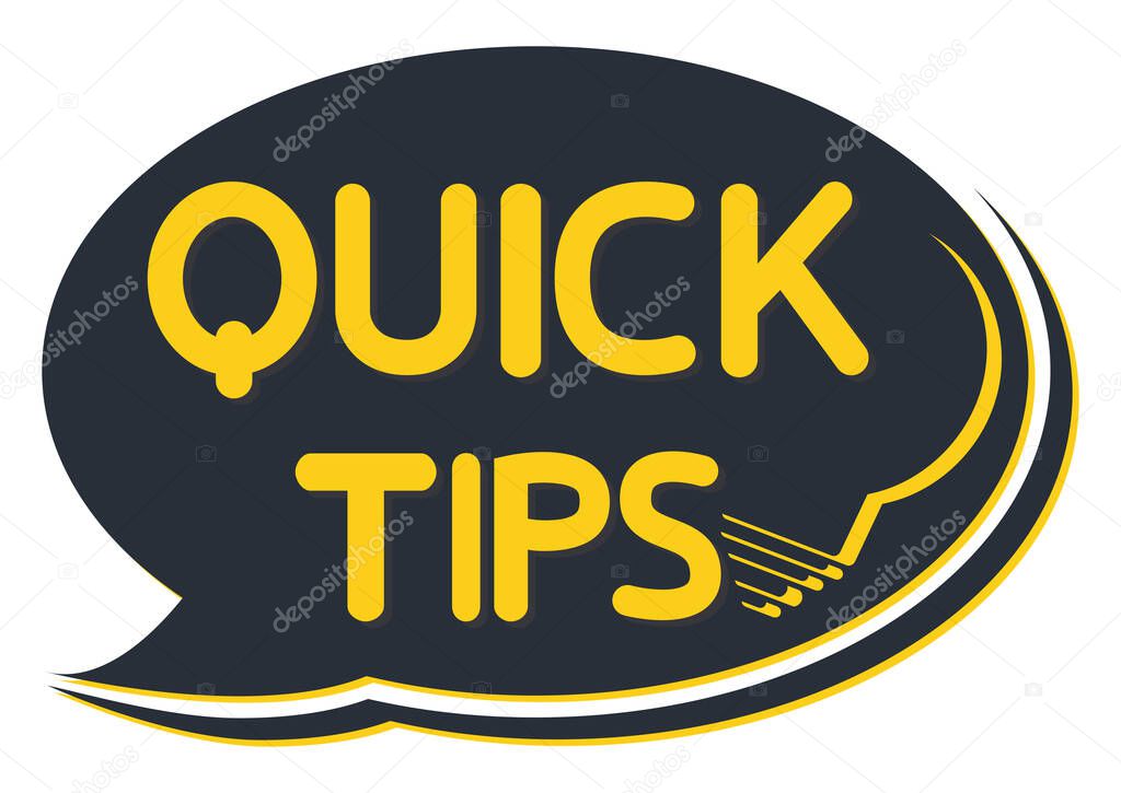Quick tips. Black speech bubble with letters quick tips inside. Helpful idea, solution and trick illustration. Abstract banner with useful information, idea or advice with light bulb. Vector