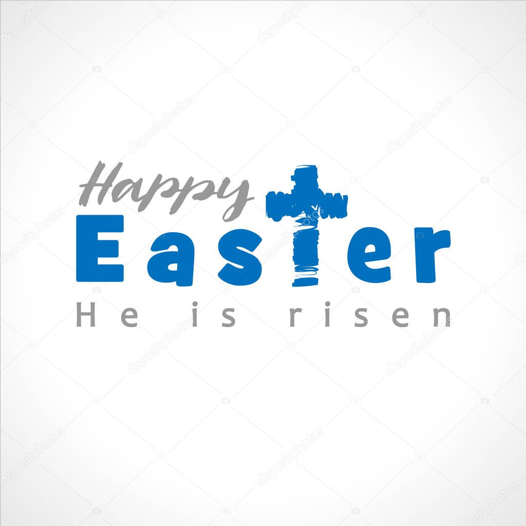 Happy Easter, He Is Risen congrats. Isolated abstract graphic design template. T-shirt decoration congratulation idea on white background, blue religious crucifixion symbol and typographic elements. Happy Easter congratulations