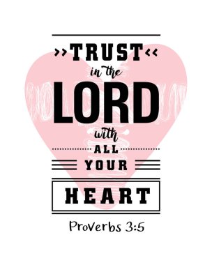 Lettering: Trust in the Lord with your heart. Biblical background or christian poster. Modern calligraphy for t-shirt Proverbs 3:5 with cross and heart, scripture vector card