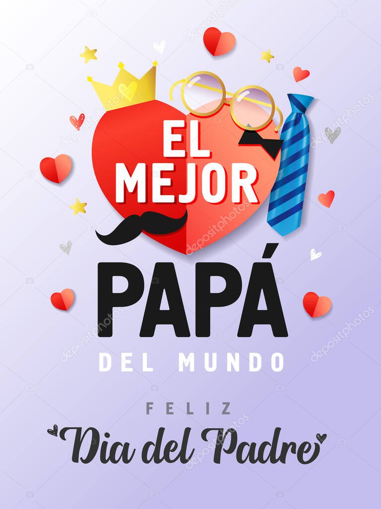 El Mejor Papa del mundo, Feliz dia del padre spanish lettering, translate: Best Dad in the world, Happy fathers day. Father day vector illustration with text, red heart, glasses, crown & blue necktie