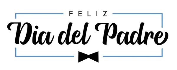 Happy Fathers Day Bow Tie Spanish Text Typography Banner Father — Stock Vector