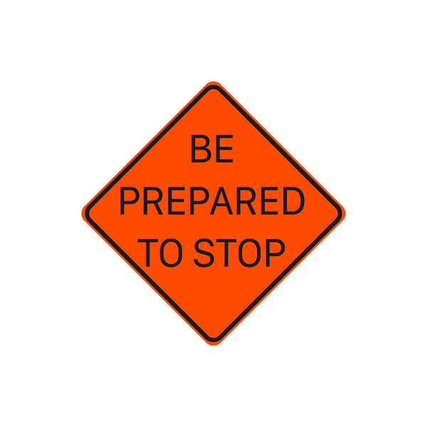 Be Prepared To Stop Sign. Road Sign Symbol Modern, Simple, Vector, Icon For Website Design, Mobile App, Ui. Vector Illustration