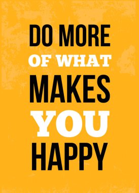 Daha, ne yapar sen mutlu Inspirational alıntı Poster yapmak. Yaratıcı vektör tipografi dekorasyon