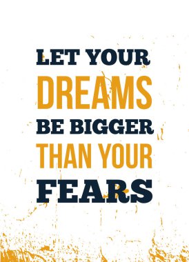 Hayallerinizdeki korkularınızdan daha büyük olsun. Beyaz arka planda motivasyonel duvar sanatı. Inspirational poster, başarı kavramı. Yaşam tarzı tavsiyesi