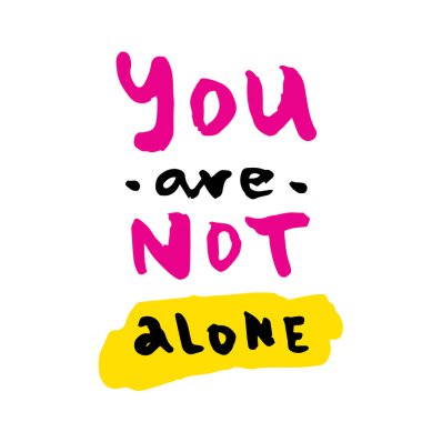 Tişört, poster, tebrik kartı için yalnız değilsin. Vektör tipografi tasarımı. Gurur alıntısı