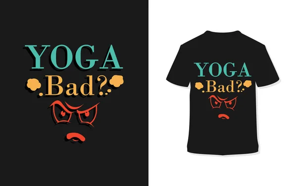 Дизайн Футболки Yoga Bad Каллиграфический Дизайн Плаката Футболки Печати — стоковый вектор