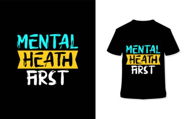 Önce akıl sağlığı. Şık bir tipografi tişörtü ve giysi posteri. Premium Vektörü.