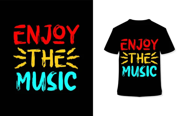 音楽をお楽しみください スタイリッシュなタイポグラフィTシャツとアパレルポスター プレミアムベクトル — ストックベクタ