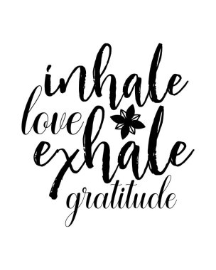 Inhale love exhale gratitude. stylish Hand drawn typography poster design. Premium Vector clipart