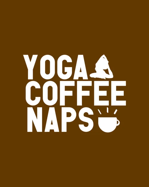 Café Yoga Naps Design Cartaz Tipografia Desenhada Mão Elegante Vetor — Vetor de Stock