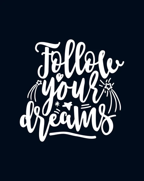 Follow Your Dreams Stylish Hand Drawn Typography Poster Premium Vector — Stock Vector