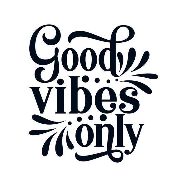 Good Vibes Only Stylish Hand Drawn Typography Poster Premium Vector — Stock Vector