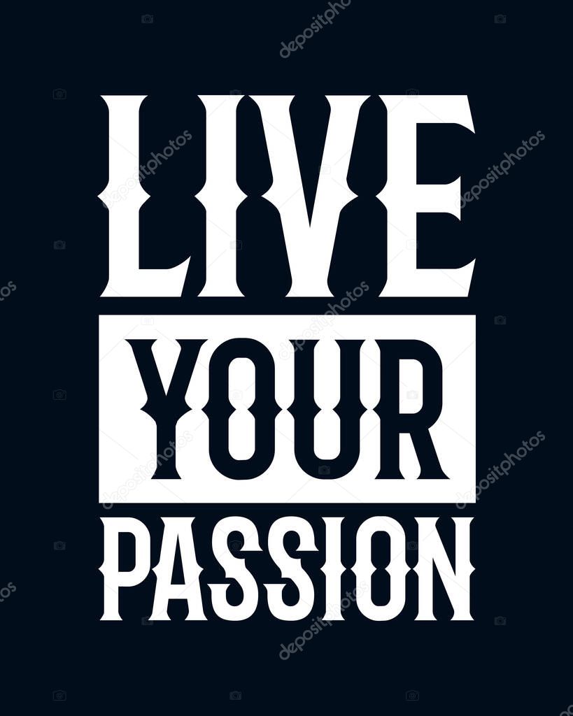 Live your passion. Stylish Hand drawn typography poster. Premium Vector