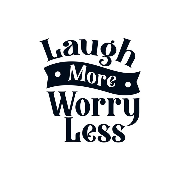 Laugh More Worry Less Hand Drawn Typography Poster Design Premium — Stock Vector