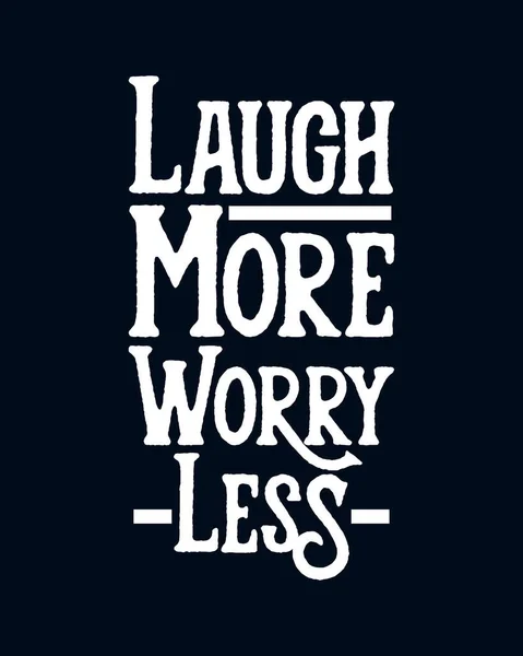 Laugh More Worry Less Hand Drawn Typography Poster Design Premium — Stock Vector