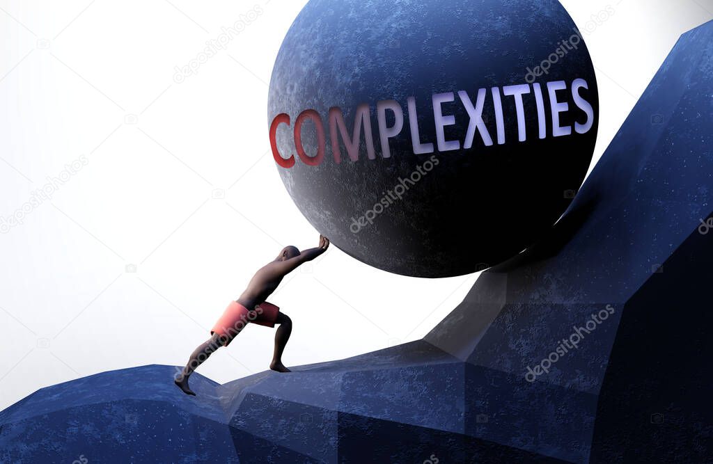 Complexities as a problem that makes life harder - symbolized by a person pushing weight with word Complexities to show that Complexities can be a burden that is hard to carry, 3d illustration