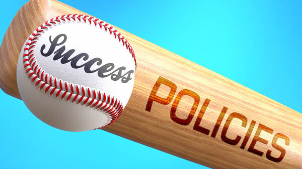 Success in life depends on policies - pictured as word policies on a bat, to show that policies is crucial for successful business or life., 3d illustration