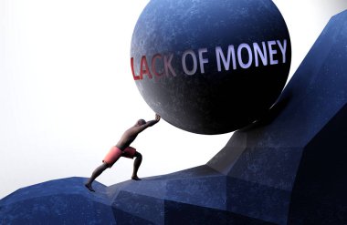 Lack of money as a problem that makes life harder - symbolized by a person pushing weight with word Lack of money to show that Lack of money can be a burden that is hard to carry, 3d illustration clipart
