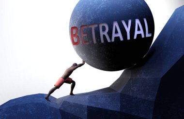 İhanet, hayatı zorlaştıran bir sorundur. İhanetin taşıması zor bir yük olduğunu göstermek için, sözlerle ağırlığını koyan bir kişi tarafından sembolize edilir.