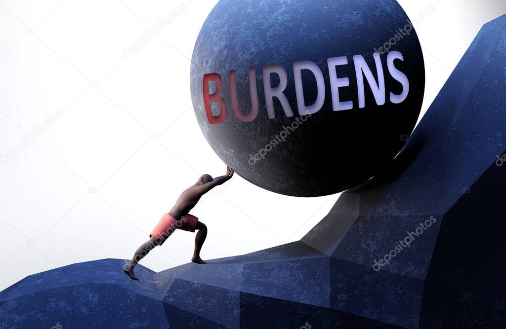 Burdens as a problem that makes life harder - symbolized by a person pushing weight with word Burdens to show that Burdens can be a burden that is hard to carry, 3d illustration