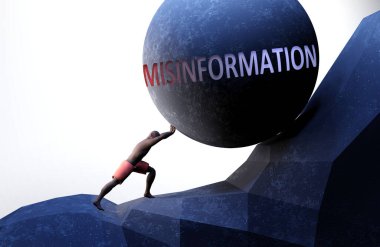 Misinformation as a problem that makes life harder - symbolized by a person pushing weight with word Misinformation to show that Misinformation can be a burden that is hard to carry, 3d illustration clipart