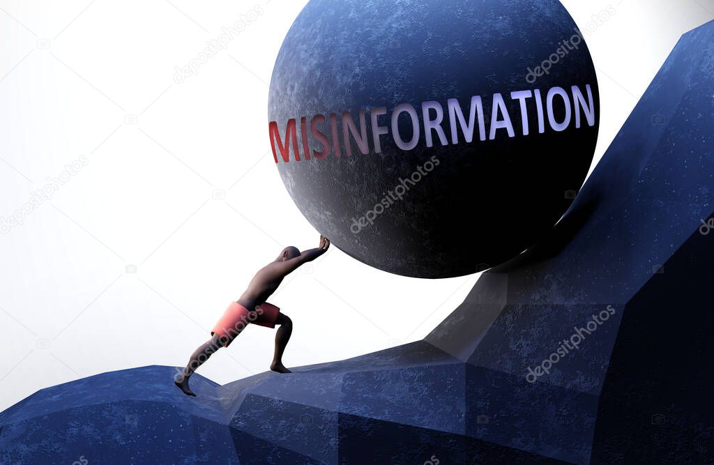 Misinformation as a problem that makes life harder - symbolized by a person pushing weight with word Misinformation to show that Misinformation can be a burden that is hard to carry, 3d illustration
