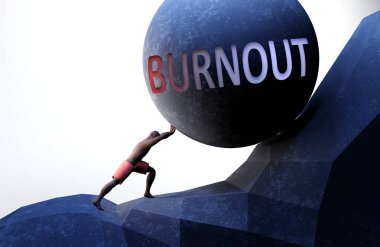 Burnout, hayatı zorlaştıran bir sorun. Burnout 'un taşınması zor bir yük olduğunu göstermek için, ağırlığını kelimelere döken bir kişi tarafından sembolize ediliyor.