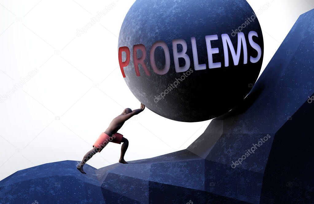 Problems as a problem that makes life harder - symbolized by a person pushing weight with word Problems to show that Problems can be a burden that is hard to carry, 3d illustration