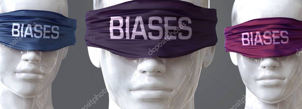 Biases can blind our views and limit perspective - pictured as word Biases on eyes to symbolize that Biases can distort perception of the world, 3d illustration