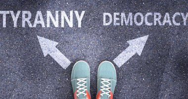 Tyranny and democracy as different choices in life - pictured as words Tyranny, democracy on a road to symbolize making decision and picking either Tyranny or democracy as an option, 3d illustration clipart