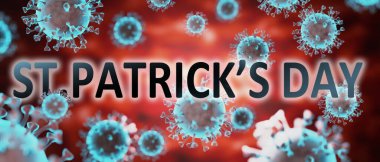 Covid ve St. Patrick Günü, Corona salgınının bununla ilişkili olduğunu sembolize eden ve onu çok etkileyen üç boyutlu illüstrasyonlar ve virüsler sözcüğüyle resmedilmiştir.