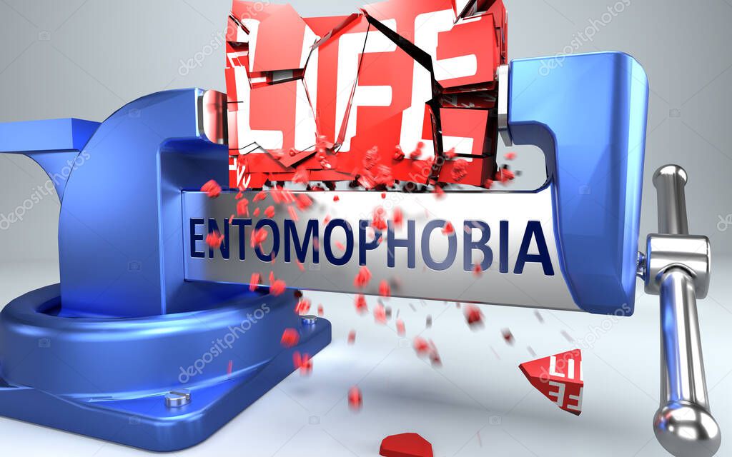 Entomophobia can ruin and destruct life - symbolized by word Entomophobia and a vice to show negative side of Entomophobia, 3d illustration