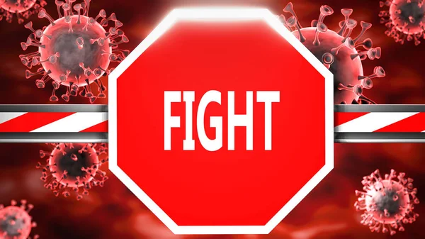 Fight and Covid-19, symbolized by a stop sign with word Fight and viruses to picture that Fight is related to the future of stopping coronavirus outbreak, 3d illustration