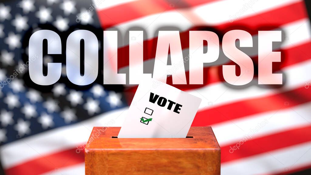 Collapse and voting in the USA, pictured as ballot box with American flag in the background and a phrase Collapse to symbolize that Collapse is related to the elections, 3d illustration