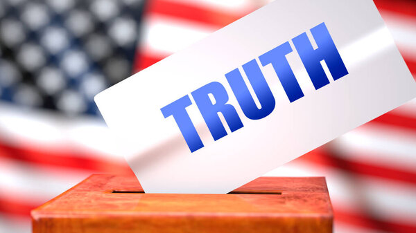 Truth and American elections, symbolized as ballot box with American flag in the background and a phrase Truth on a ballot to show that Truth is related to the elections, 3d illustration