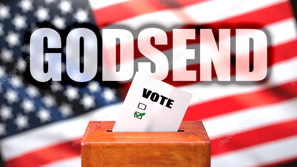 Godsend and voting in the USA, pictured as ballot box with American flag in the background and a phrase Godsend to symbolize that Godsend is related to the elections, 3d illustration