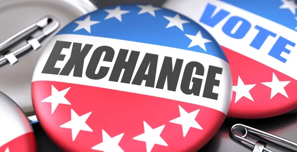 Exchange and elections in the USA, pictured as pin-back buttons with American flag, to symbolize that Exchange can be an important  part of election, 3d illustration