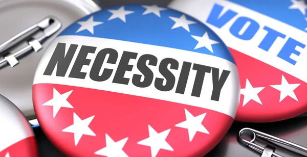 アメリカの国旗のピンバックボタンとして描かれたアメリカの必要性と選挙は 必要性が選挙の重要な部分であることを象徴するために 3Dイラスト — ストック写真