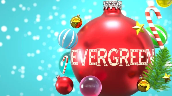 Evergreen Xmas Holidays Pictured Abstract Christmas Ornament Ball Word Evergreen — Stock Photo, Image