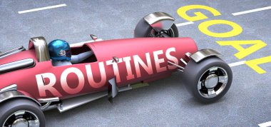 Routines helps reaching goals, pictured as a race car with a phrase Routines on a track as a metaphor of Routines playing vital role in achieving success, 3d illustration clipart