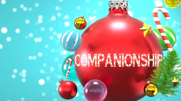 Companionship and Xmas holidays, pictured as abstract Christmas ornament ball with word Companionship to symbolize its importance during Christmas Holidays, 3d illustration