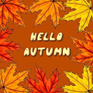 El yazması Hello AUTUMN, sarı, turuncu ve kırmızı akçaağaç yapraklarıyla çevrili. Kahverengi arka planda sonbahar yapraklarının ortasında el yazısı var. Kare sosyal ağlar postası, kartpostal