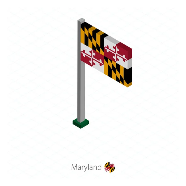 Maryland Abd Devlet Bayrağı Bayrak Direğine Izometrik Boyut Üzerinde Zometrik — Stok Vektör
