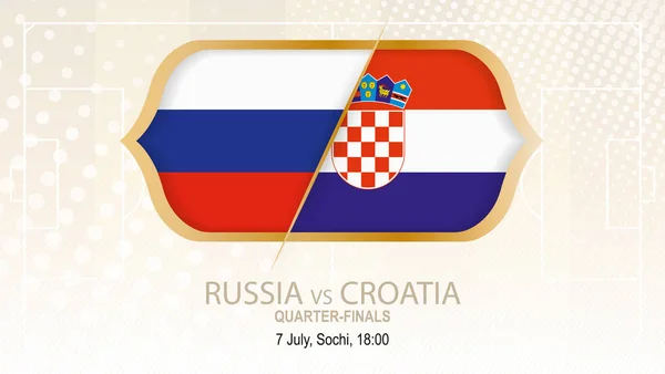 Rusia Croacia Cuartos Final Competencia Fútbol Sochi Sobre Fondo Fútbol — Vector de stock