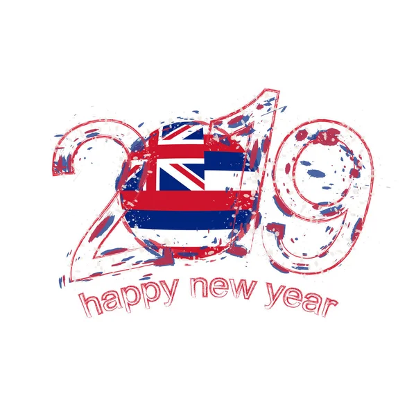 Feliz Año Nuevo 2019 Con Bandera Del Estado Hawaii Grunge — Archivo Imágenes Vectoriales