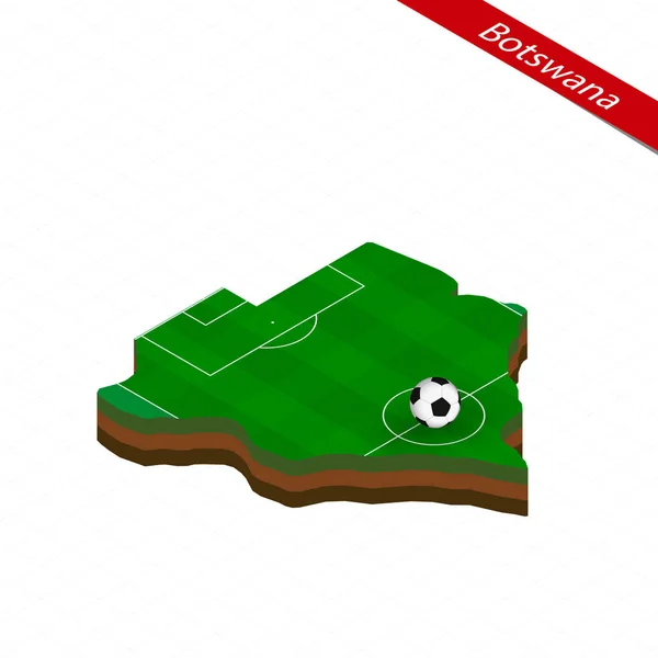Carte Isométrique Botswana Avec Terrain Football Balle Football Centre Terrain — Image vectorielle